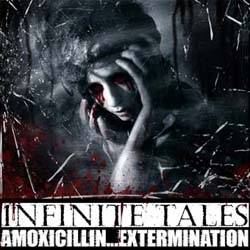 Infinite Tales : Amoxicillin...Extermination